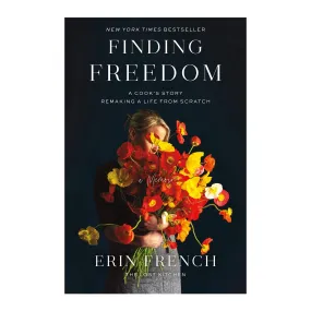 Finding Freedom: A Cook's Story; Remaking a Life from Scratch